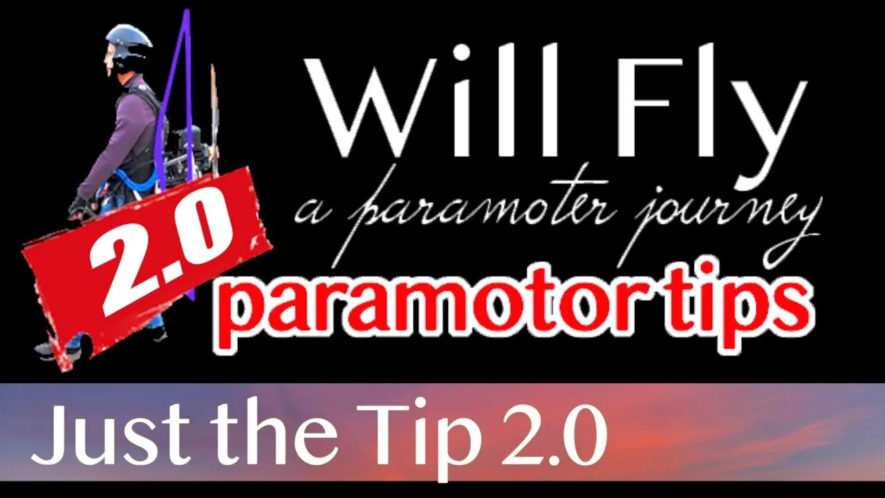 Paramotor PPG | Just The Tip 2.0 | Will Fly | Top 10 Paramotor Tips & Tricks | WillFly PPG