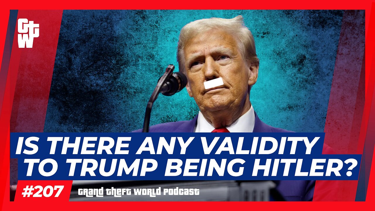 Is there any Validity to Trump Being Hitler? | #GrandTheftWorld 207 (Clip)