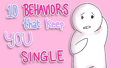 10 Behaviors That Keep You Single