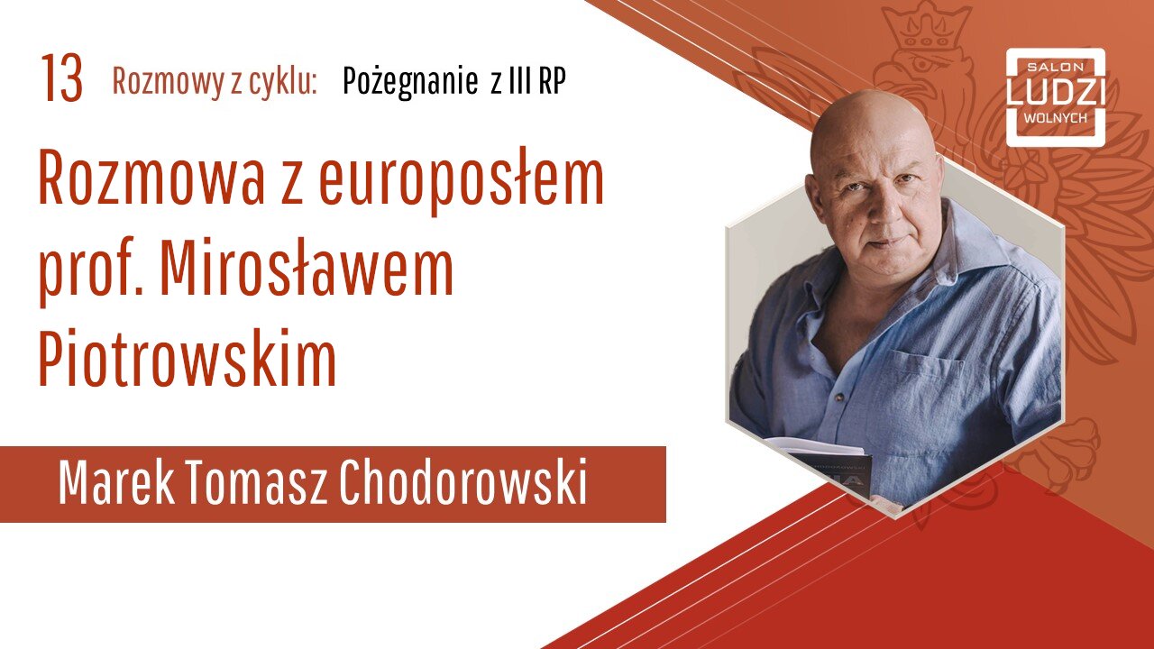 S01E13 – Rozmowa z europosłem prof. Mirosławem Piotrowskim