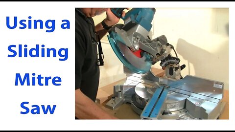 Using a Sliding Mitre Saw: Woodworking for Beginners #9 - woodworkweb