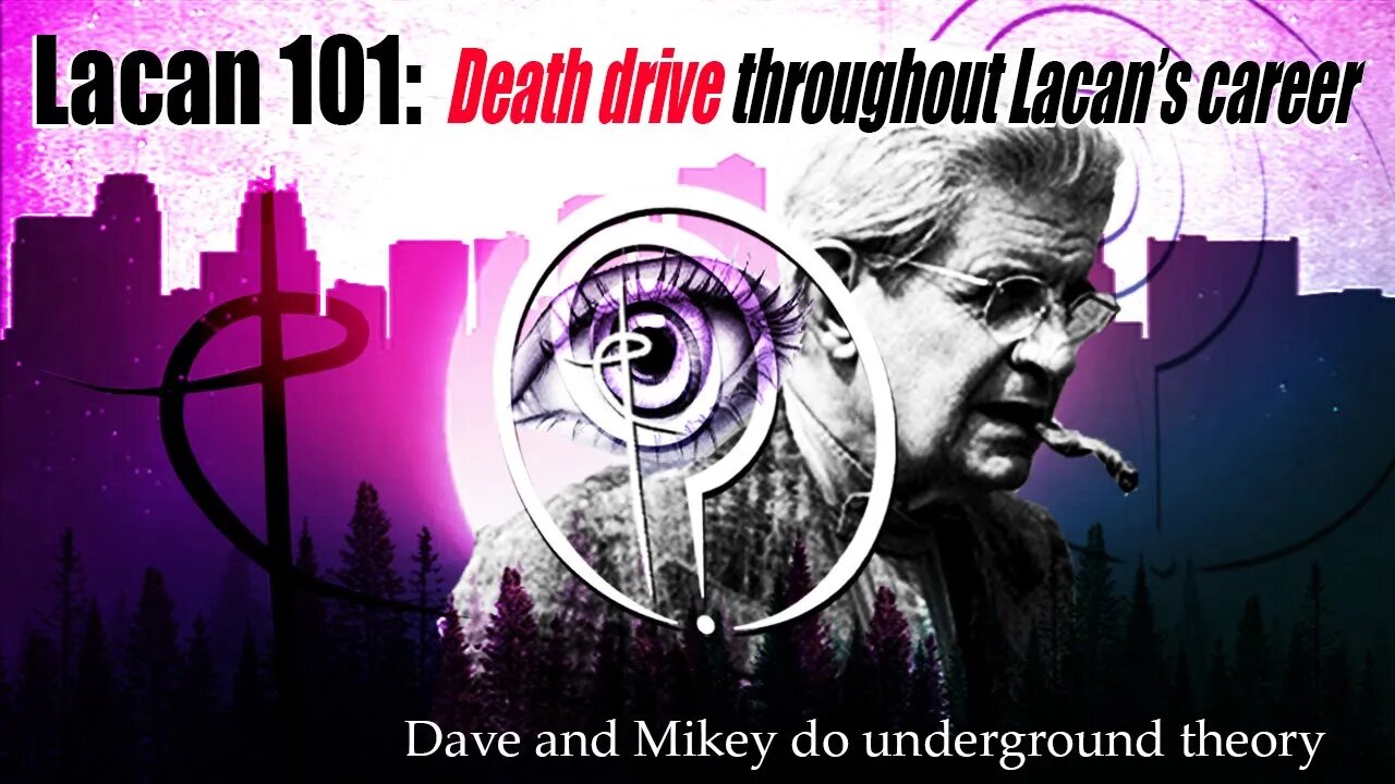 LACAN 101: Death drive throughout Lacan's career