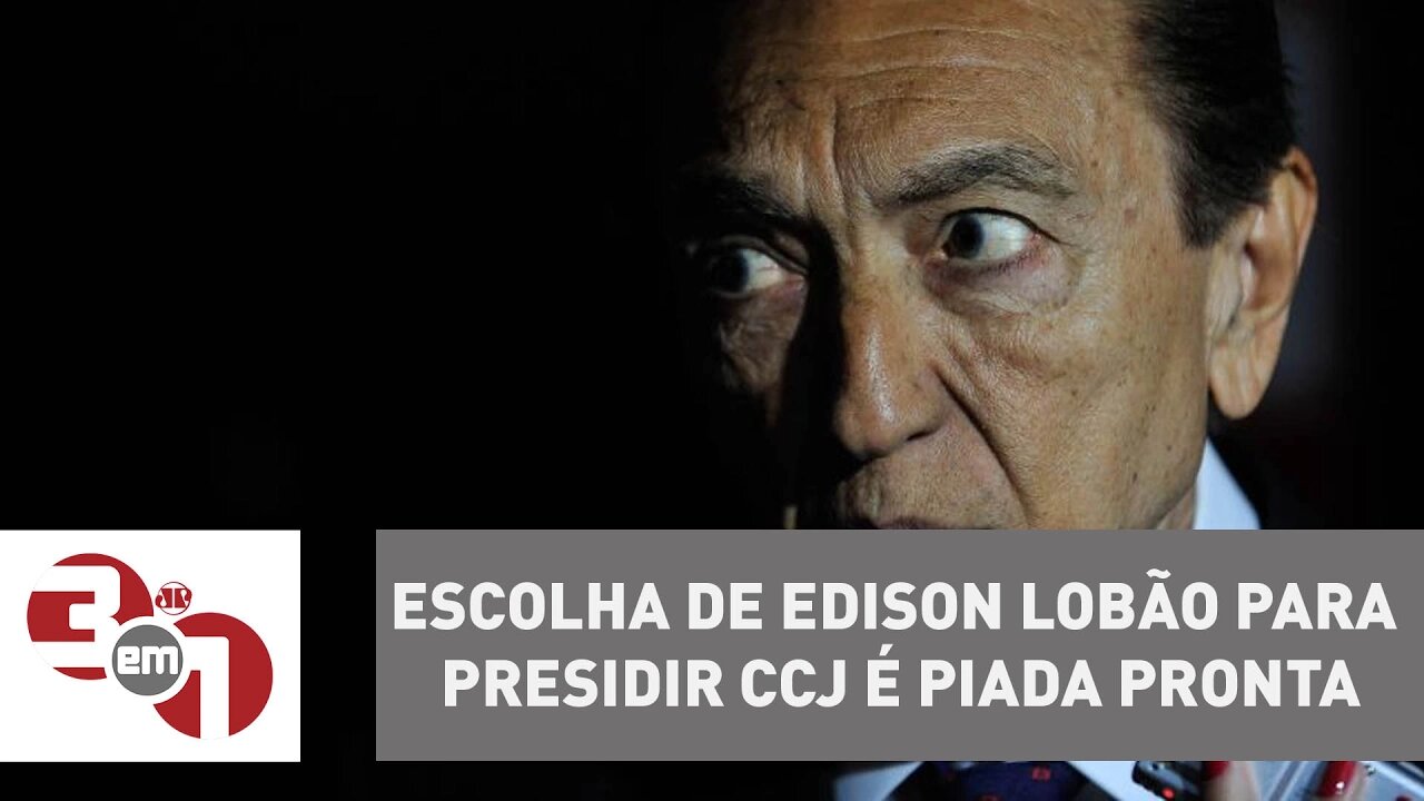 Escolha de Edison Lobão para presidir CCJ é piada pronta | Comentário de Vera Magalhães