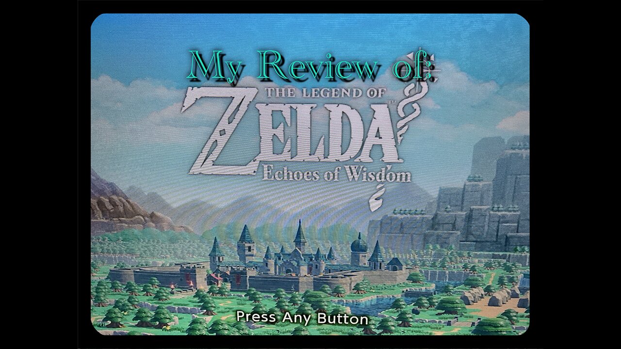 ‘The Legend of Zelda: Echoes of Wisdom’ Preliminary Review