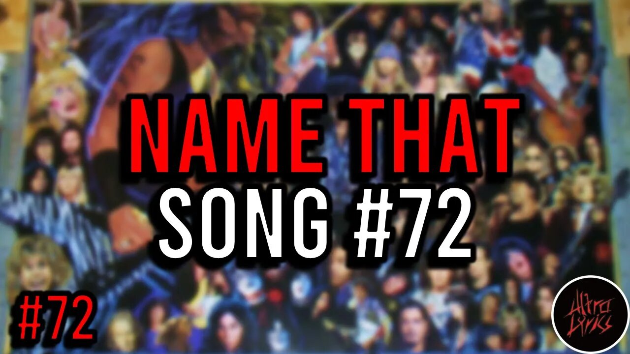 NAME THAT SONG!🎤🎶🎸🥁 NO. 72