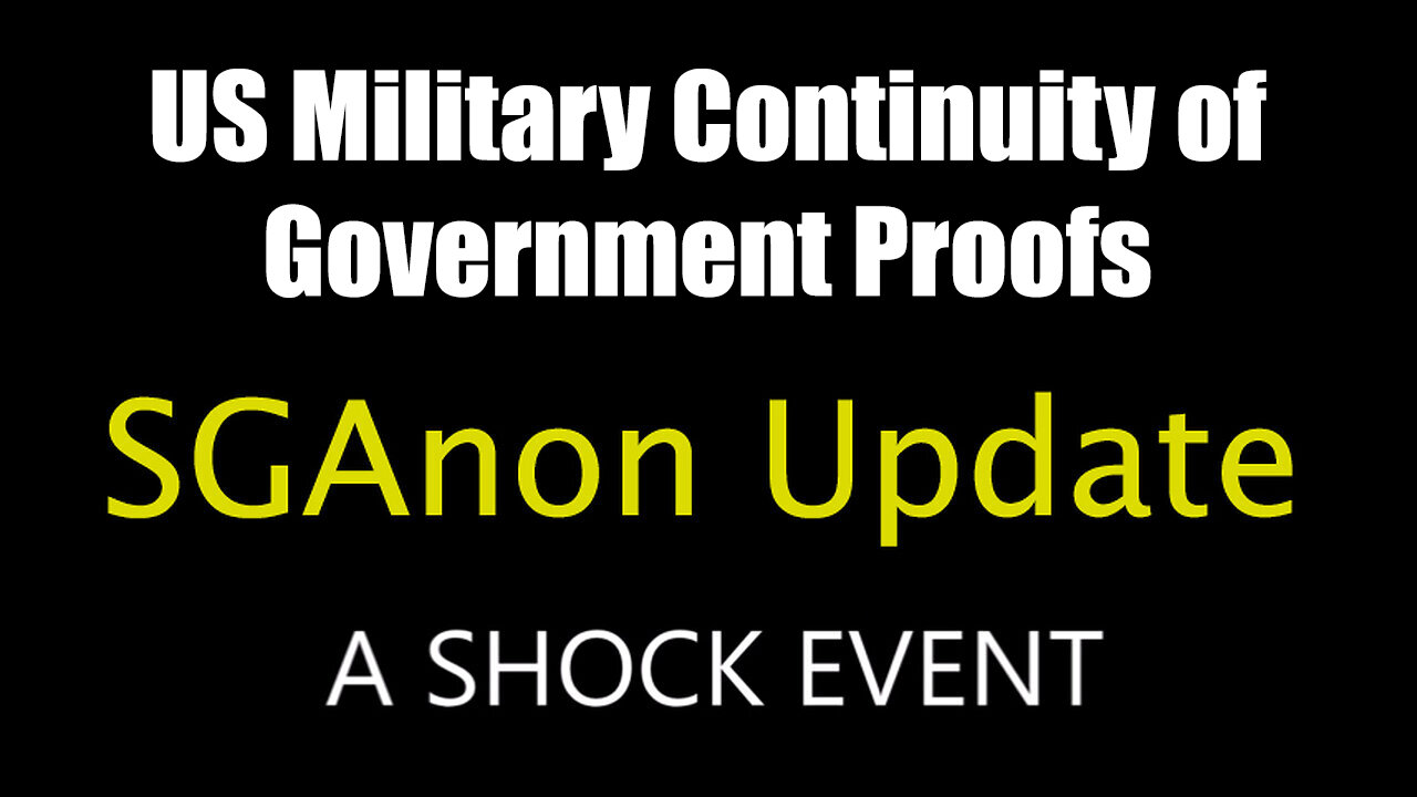 SG Anon SHOCK Event - US Military Continuity of Government Proofs