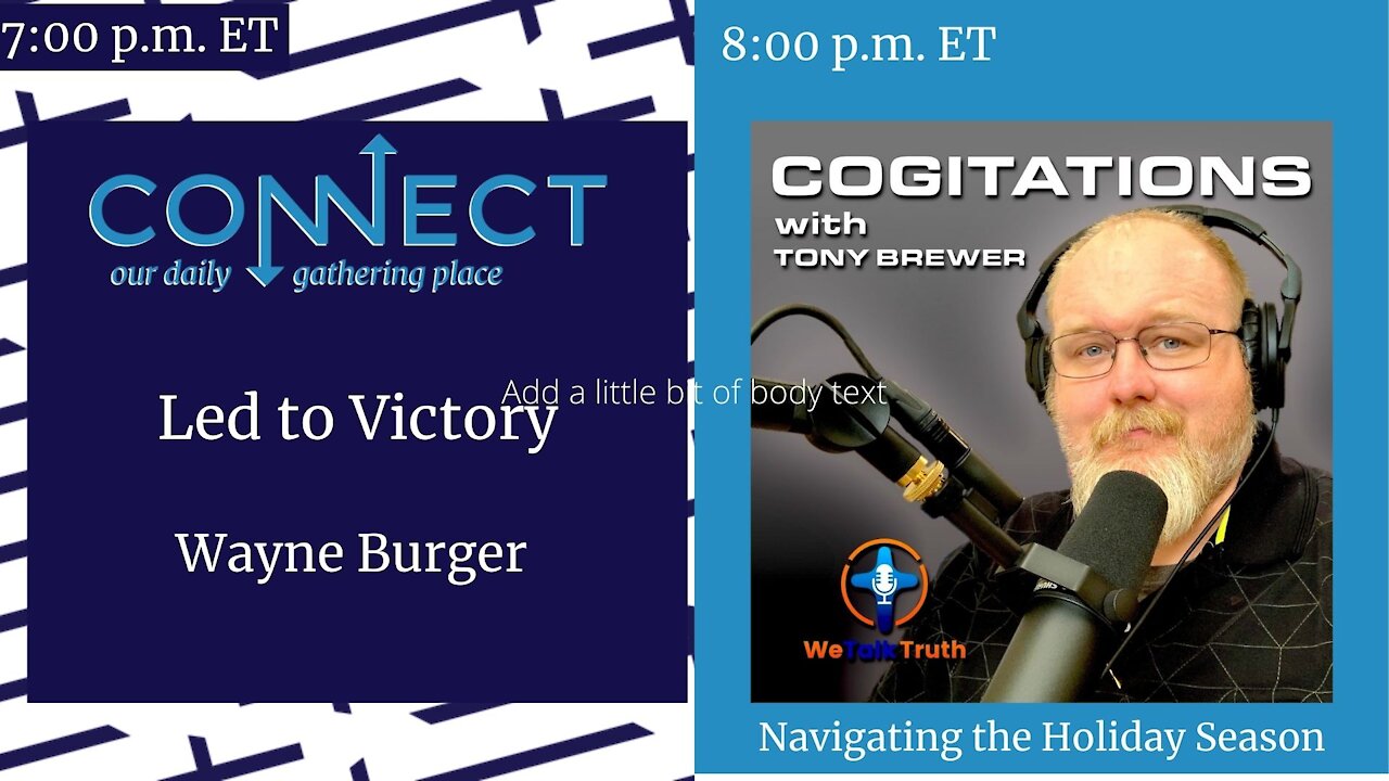 CONNECT - Wayne Burger - 7 PM ET | Cogitations - Tony Brewer - 8 PM ET