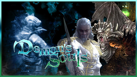 Dragon Bone Boy - Demon's Souls (Part 4)