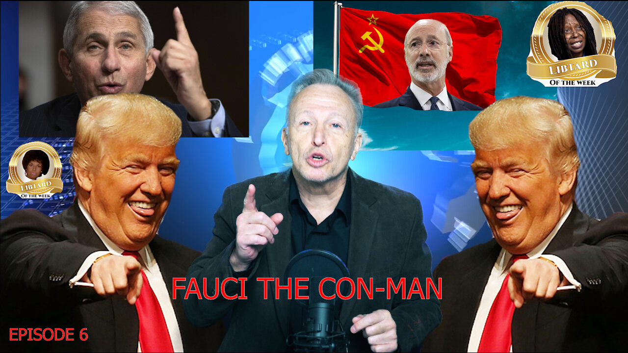 Fauci is a CON MAN - Episode 6