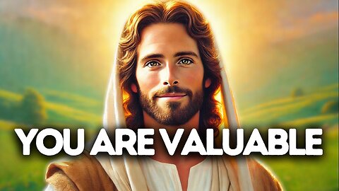 --> You Are Valuable | God Says | God Message Today | Gods Message Now | God Message