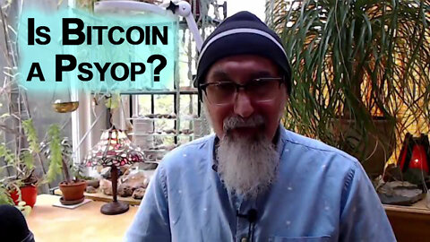 Is Bitcoin a Psyop? Is It a Trap? To Track All Transactions? To Roll Out the CBDC? [Digital Asset]