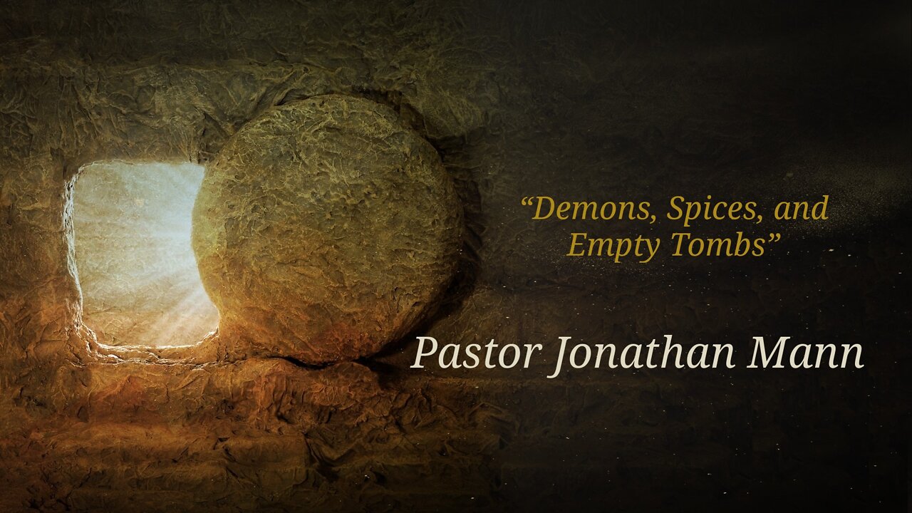 "Demons, Spices, and Empty Tombs"