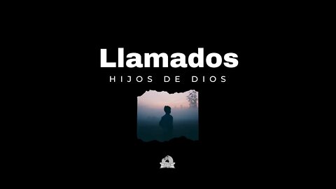 Llamados hijos de Dios