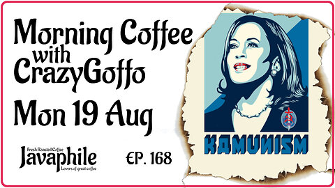 Morning Coffee with CrazyGoffo - Ep.168 #RumbleTakeover #MAGA2024