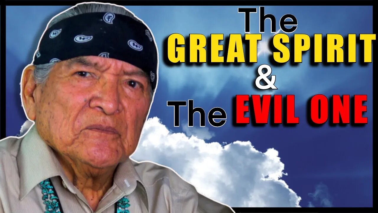 The Great Spirit and The Evil One... Native American (Navajo) Ways 4-3-2023