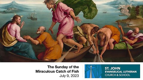 The Sunday of the Miraculous Catch of Fish — July 9, 2023