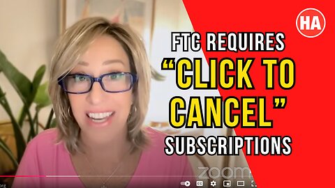 FTC REQUIRES "CLICK to CANCEL" Online Subscriptions!