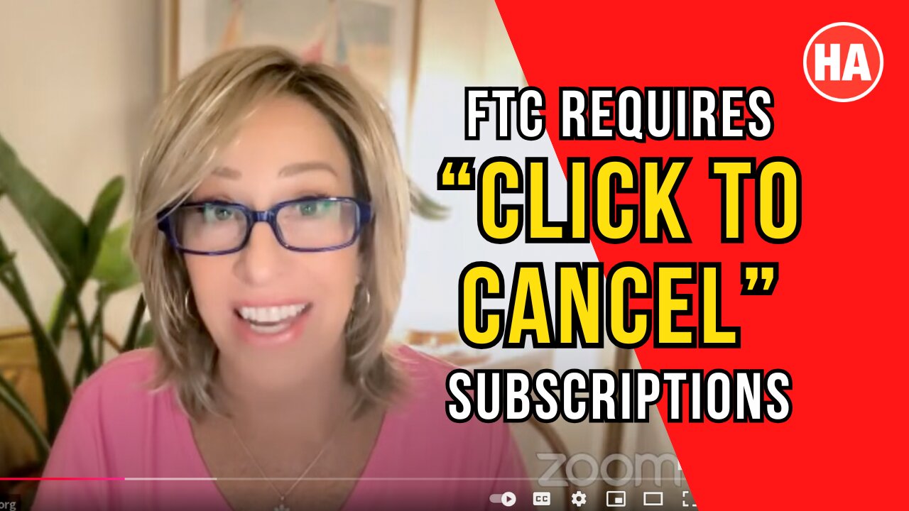 FTC REQUIRES "CLICK to CANCEL" Online Subscriptions!