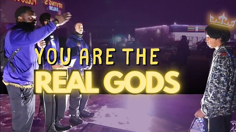 YOU ARE THE REAL GODS