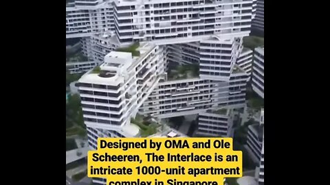 Designed by OMA and Ole Scheeren, The Interlace is an intricate 1000-unit