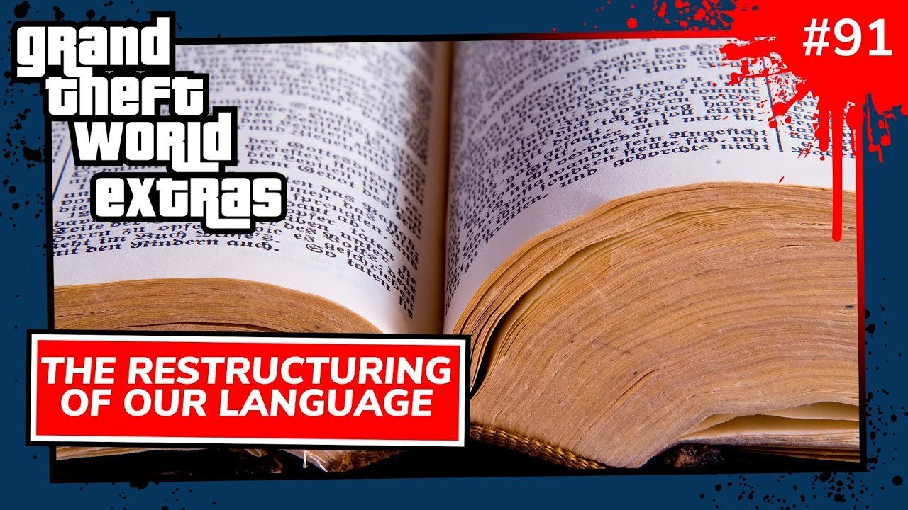 The Restructuring Of Our Language | Grand Theft World Extras 091