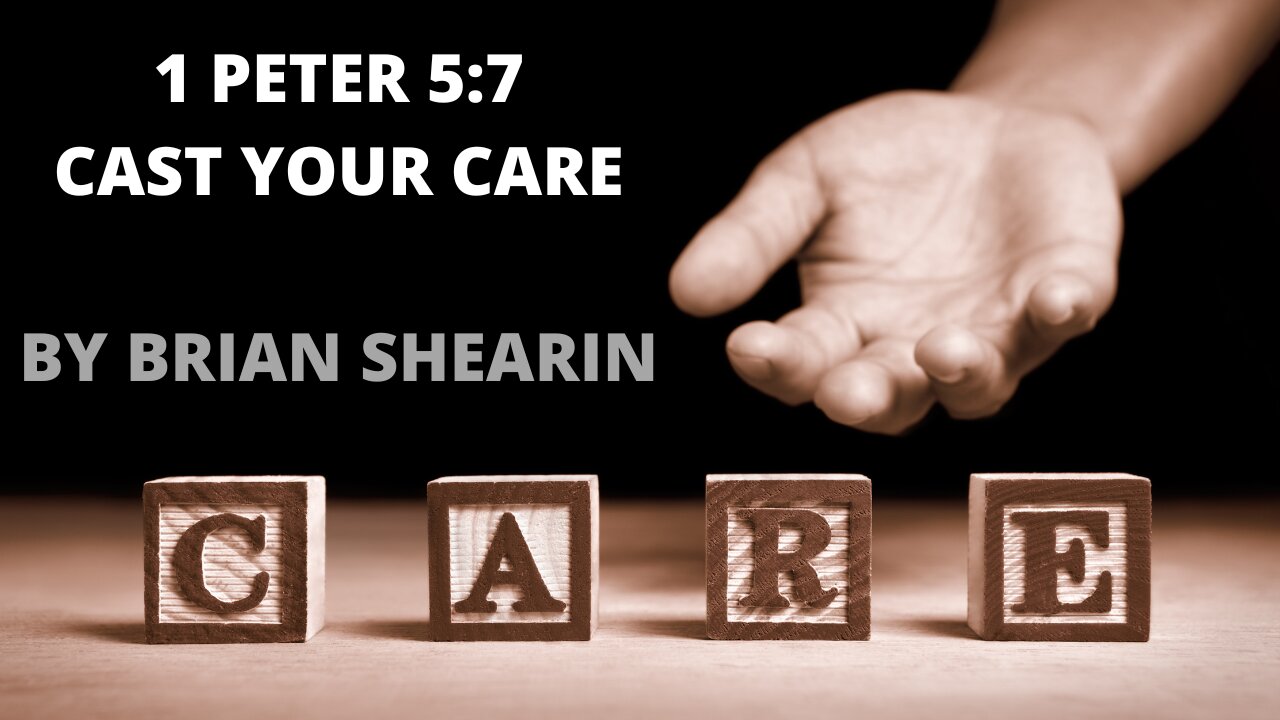 1 Peter 5:7 Cast Your Care