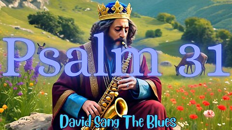 Psalm 31 : Refuge in the Lord Blues