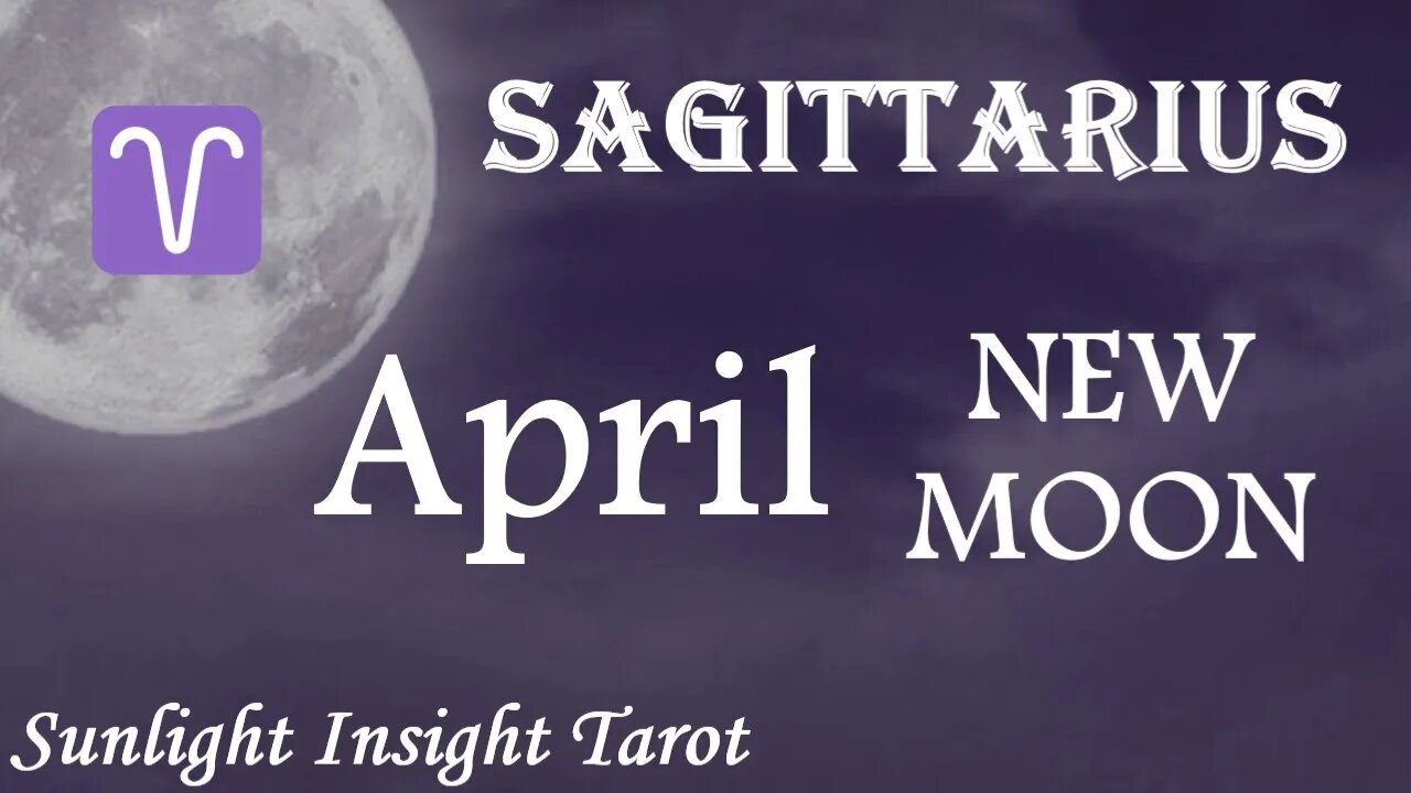 Sagittarius *It's About to Get Very Real, All They Want is You Now, No Obstacles* April New Moon