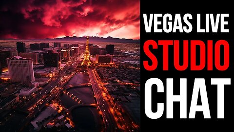 You Won't Believe the State of Vegas Right Now... Studio Chat.