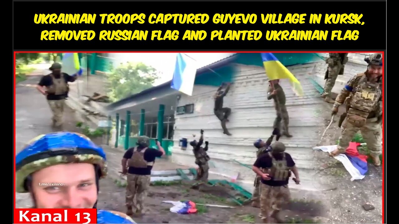 Ukrainian troops captured Guyevo village in Kursk, removed Russian flag and planted Ukrainian flag