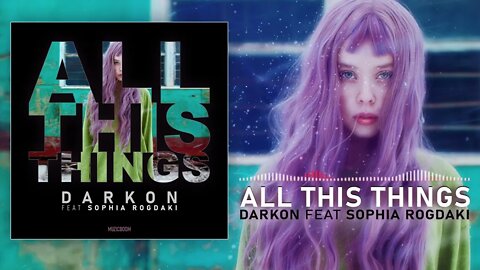 Darkon feat Sophia Rogdaki -All This Things