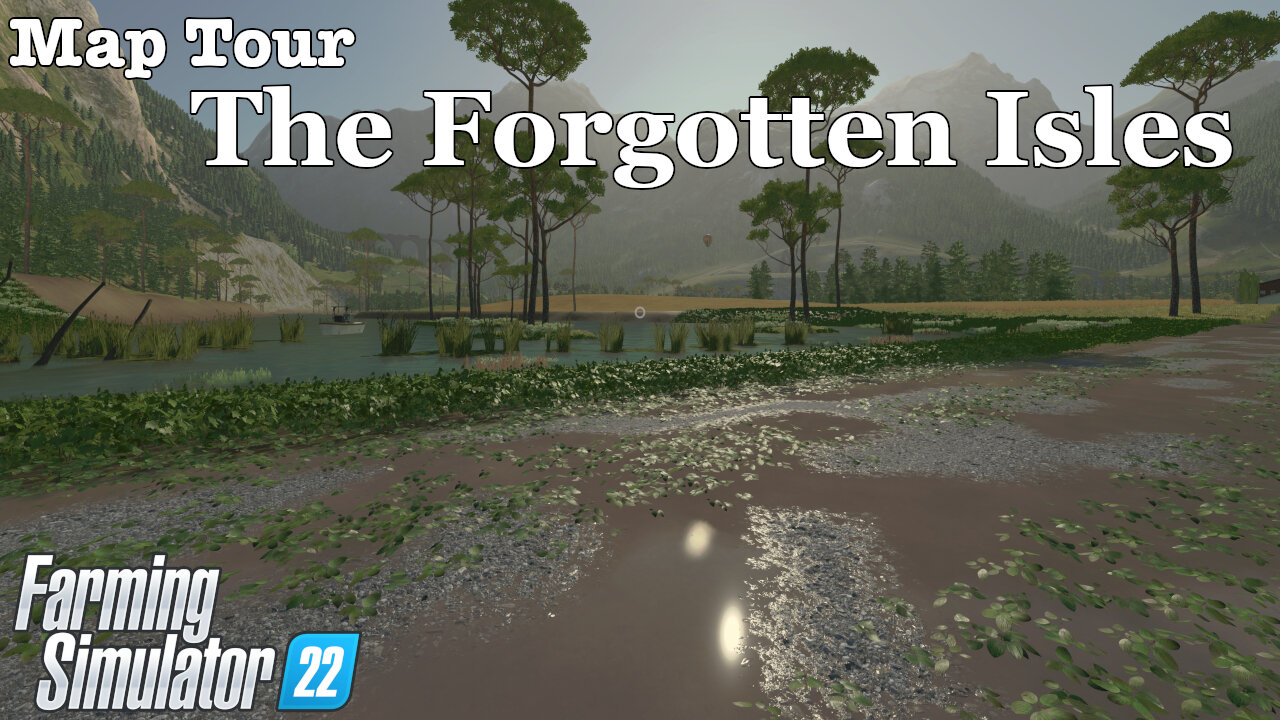 Map Tour | The Forgotten Isles | Farming Simulator 22