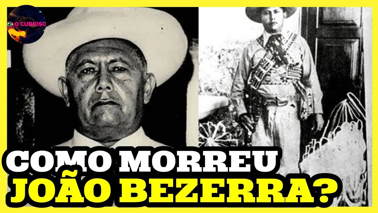 JOÃO BEZERRA: A VIDA E A MORTE DO HOMEM QUE MATOU LAMPIÃO