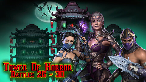 MK Mobile . Tower Of Horror Battles 26 - 30