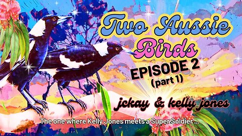 Two Aussie Birds episode 2 Part 1 The one where I keeping telling my story to JC Kay. Gulp.