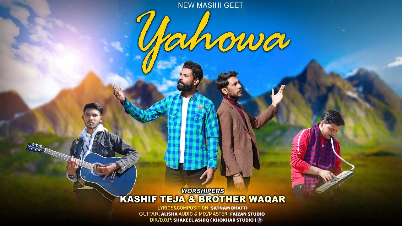 Yahowa | Kashif Teja | Brother Waqar | New Masihi Geet | Masih Geet