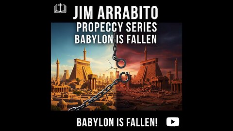 Babylon Is Fallen | Jim Arrabito Prophecy Series Explained 🇺🇸