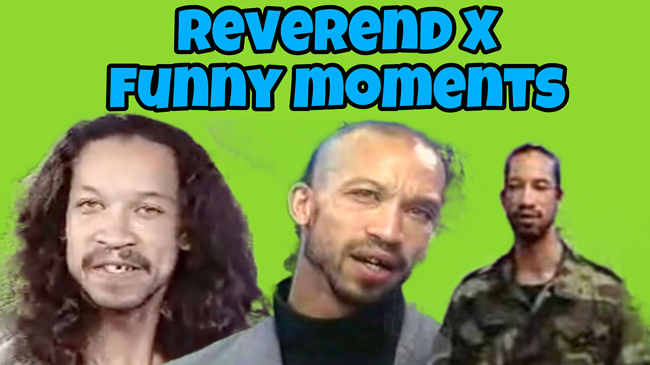 Reverend X funny moments