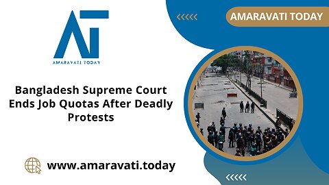Bangladesh Supreme Court Ends Job Quotas After Deadly Protests | Amaravati Today News