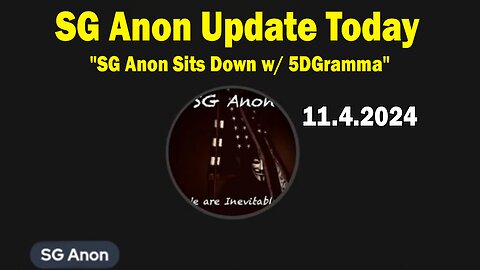 SG Anon Update Today 11.04.24: "SG Anon Sits Down w/ 5DGramma"