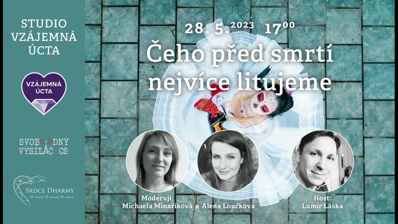 Lumír Láska: 28.5.2023 – Čeho před smrtí nejvíce litujeme