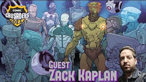 Al chats with Zack Kaplan - Comic Crusaders Podcast #180