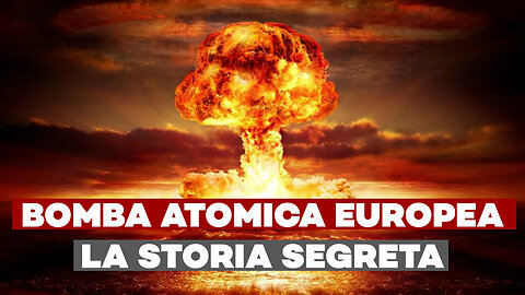 BOMBA ATOMICA EUROPEA - la storia segreta e le prospettive future