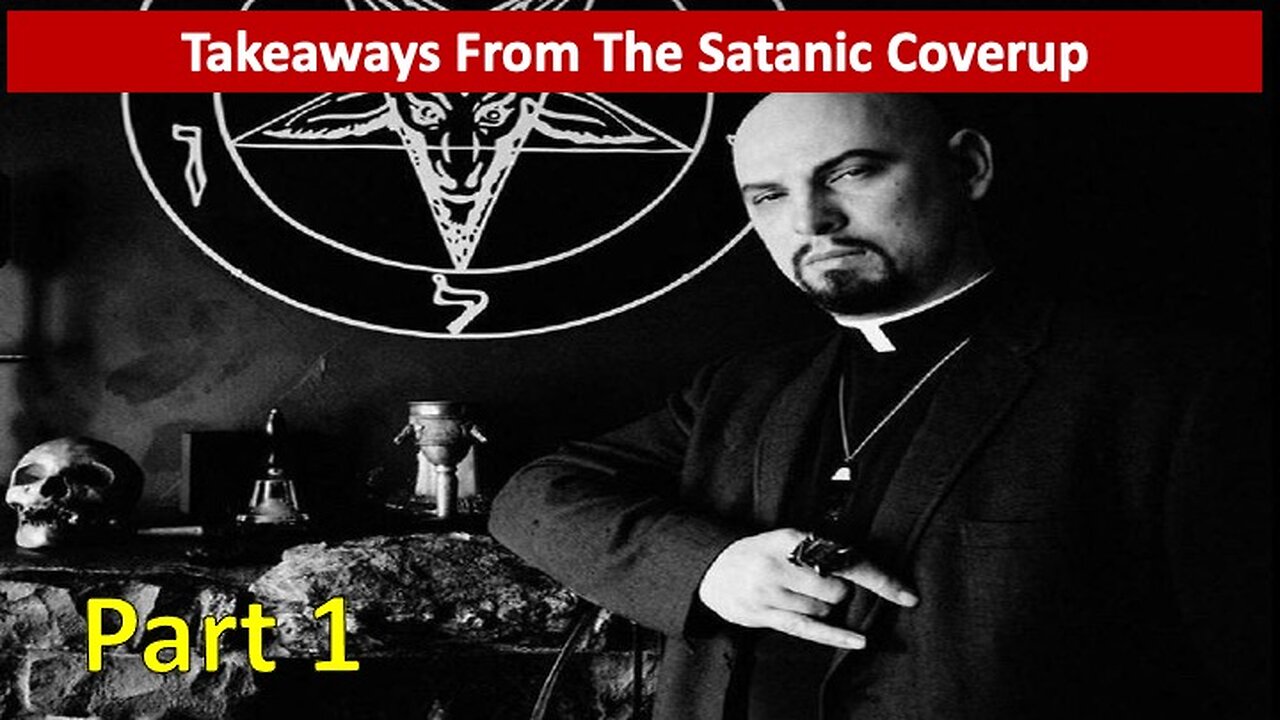 Takeaways From the Satanic Coverup: Part 1