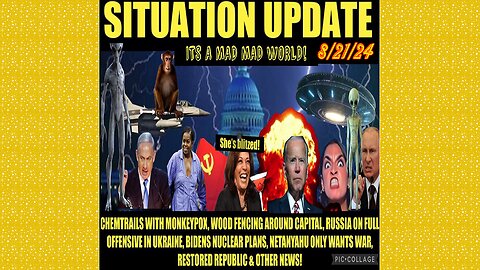 SITUATION UPDATE 8/21/24 - No way out, Monkeypox Chem-Trails, Dnc Chaos, WW3