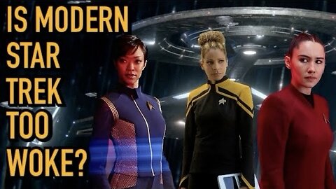 Is Modern Star Trek Too Woke?