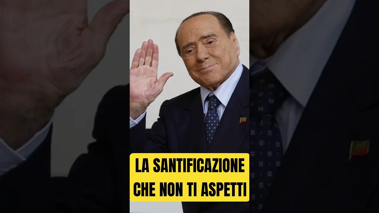 BERLUSCONI, LA SANTIFICAZIONE CHE NON TI ASPETTI