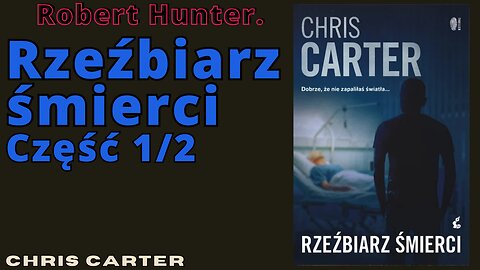 Rzeźbiarz śmierci Część 1/2, Cykl: Robert Hunter (tom 4) - Chris Carter |