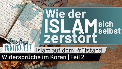 Wie der Islam sich selbst zerstört | Widersprüche im Koran, Teil 2 | Islam