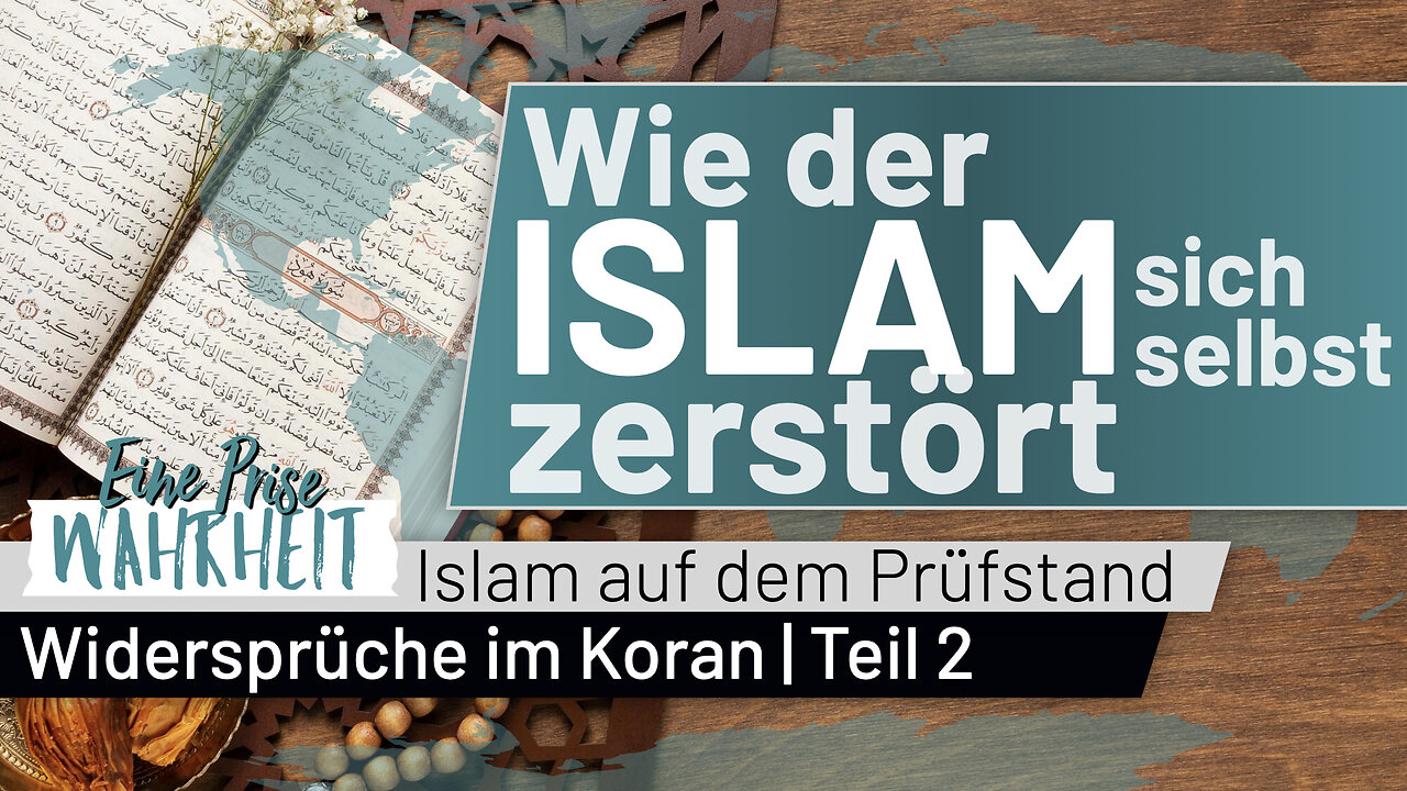 Wie der Islam sich selbst zerstört | Widersprüche im Koran, Teil 2 | Islam